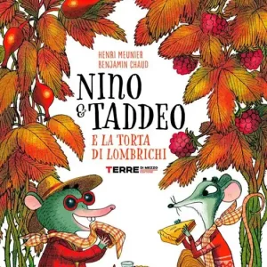 Nino & Taddeo e la torta di lombrichi. Ediz. a colori Offerta
