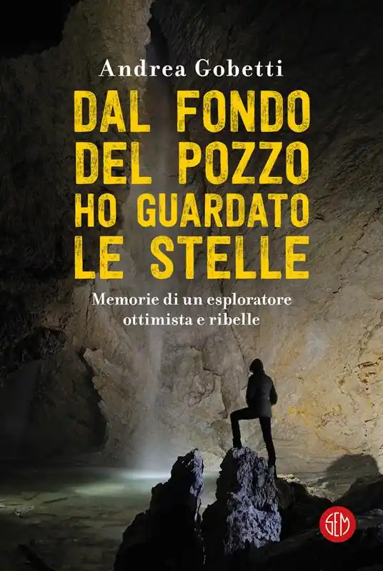 Popolare Dal fondo del pozzo ho guardato le stelle. Memorie di un esploratore ottimista e ribelle