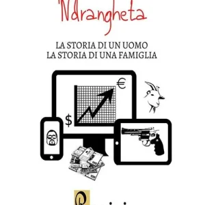 ‘Ndrangheta. La storia di un uomo la storia di una famiglia Ultima Occasione