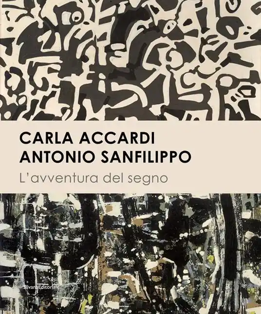 Acquista Ora Carla Accardi. Antonio Sanfilippo. L‘avventura del segno