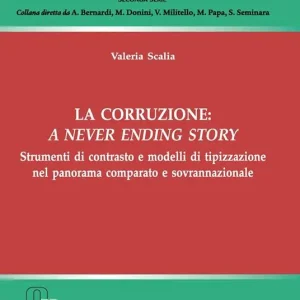La corruzione a never ending story. Strumenti di contrasto e modelli di tipizzazione nel panorama comparato e sovrannazionale Promozione