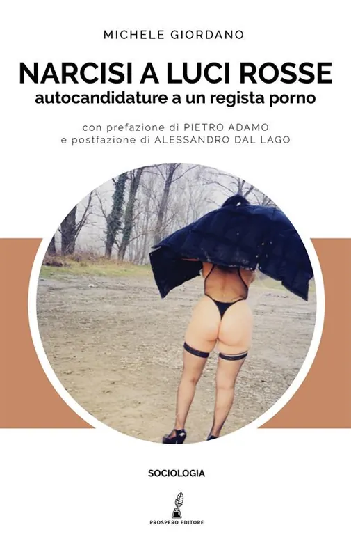 Narcisi a luci rosse. Autocandidature a un regista porno Compra Adesso