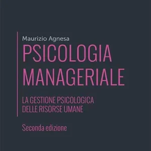 Psicologia manageriale. La gestione psicologica delle risorse umane Consegna Rapida