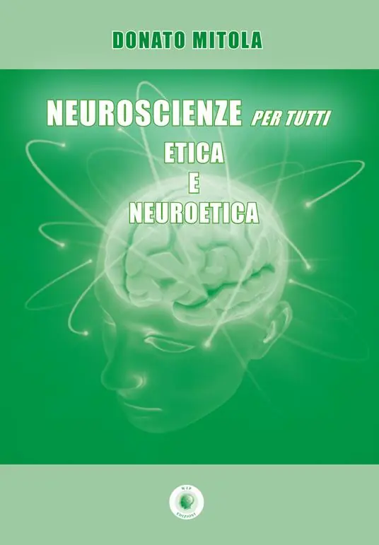 Neuroscienze per tutti. Etica e neuroetica Bestseller