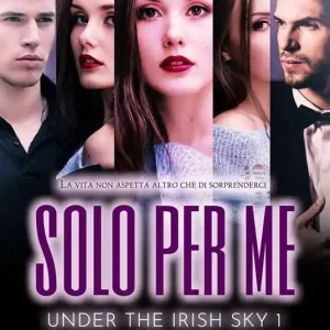Solo per me. Under the irish sky. Vol. 1 Di Tendenza