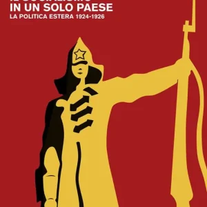 Scelto Dai Clienti Il socialismo in un solo paese. Vol. 2 La politica estera 1924-1926