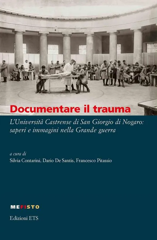 Documentare il trauma. L‘Università Castrense di San Giorgio di Nogaro saperi e immagini nella Grande guerra Affare