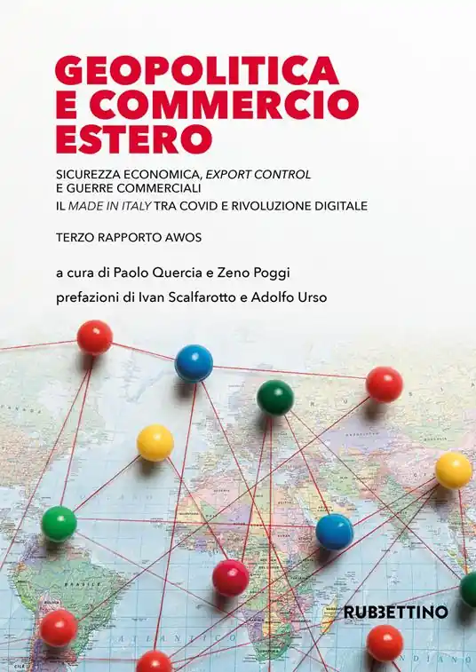 Must-Have Geopolitica e commercio estero. Sicurezza economica, export control e guerre commerciali. Il made in Italy tra Covid e rivoluzione digitale