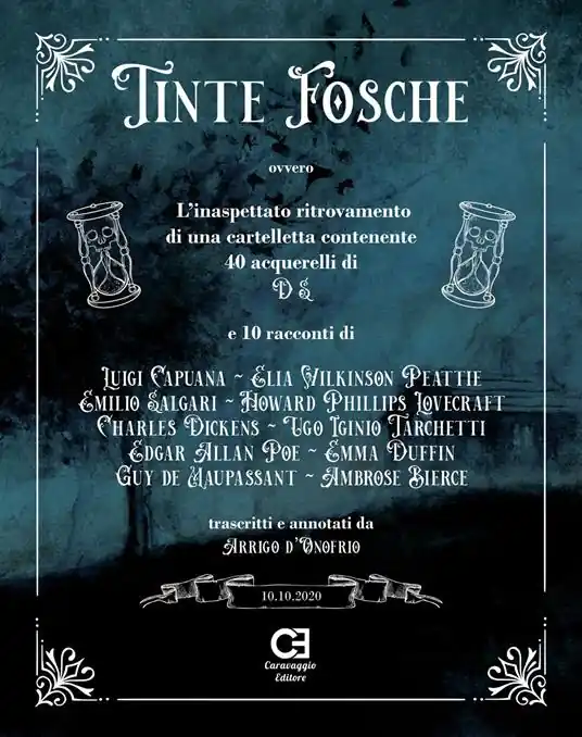 Subito Disponibile Tinte fosche ovvero L‘inaspettato ritrovamento di una cartelletta contenente 40 acquerelli di D. S. e 10 racconti. Ediz. illustrata