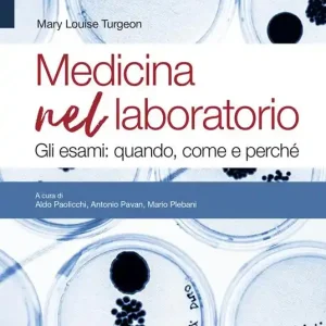Medicina nel laboratorio. Gli esami quando, come e perché Prezzo Basso