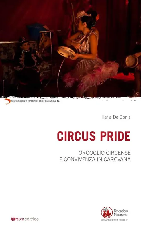 Scelto Dai Clienti Circus Pride. Orgoglio circense e convivenza in carovana
