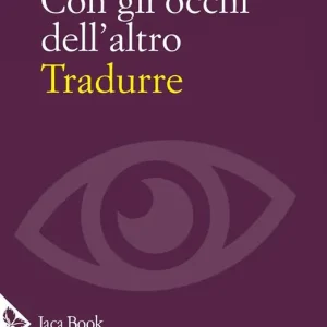 Con gli occhi dell’altro. Tradurre Esclusivo