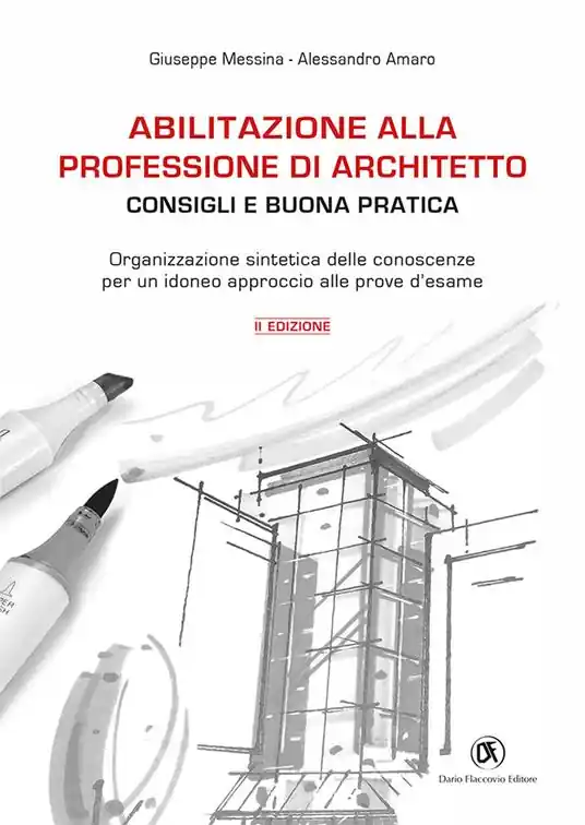 Compra Oggi Stesso Abilitazione alla professione di architetto. Consigli e buona pratica. Organizzazione sintetica delle conoscenze per un idoneo approccio alle prove d‘esame