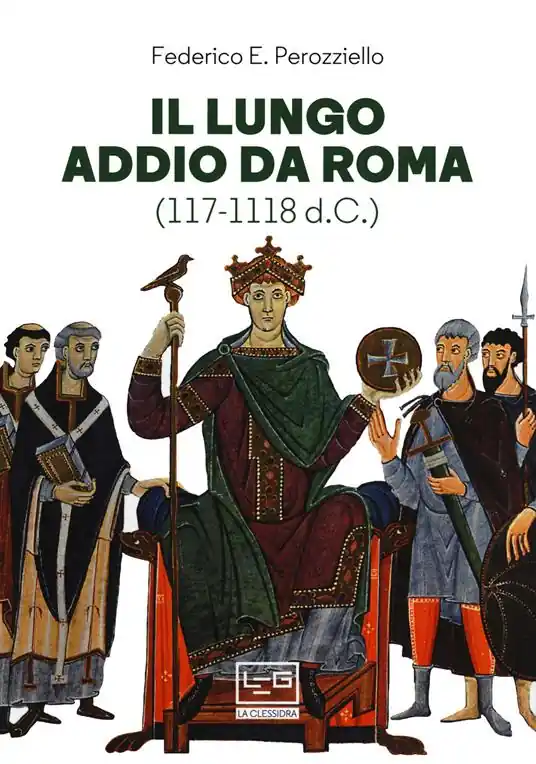 Acquista Ora Il lungo addio da Roma (117-118 d.C.)
