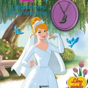 Offerta Lampo Il matrimonio di Cenerentola. Principesse. Libro gioiello. Ediz. a colori. Con gadget