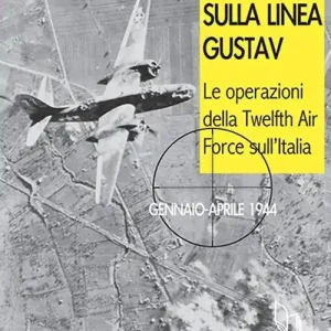 Prezzo Di Fabbrica Bombe sulla Linea Gustav. Le operazioni della Twelfth Air Force sull‘Italia. Gennaio-aprile 1944