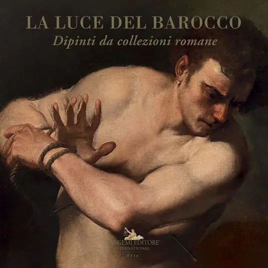 Nuova Collezione La luce del barocco. Dipinti da collezioni romane. Catalogo della mostra (Ariccia, 1 ottobre 2020-10 gennaio 2021). Ediz. illustrata