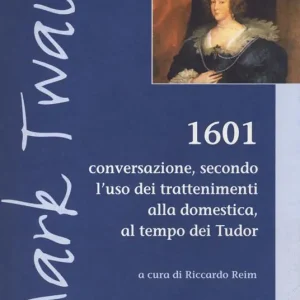 Affare 1601. Conversazione secondo l‘uso dei trattenimenti alla domestica, al tempo dei Tudor