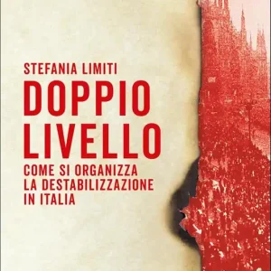 Occasione Doppio livello. Come si organizza la destabilizzazione in Italia