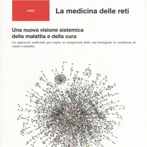 Affare La medicina delle reti. Una nuova visione sistemica della malattia e della cura