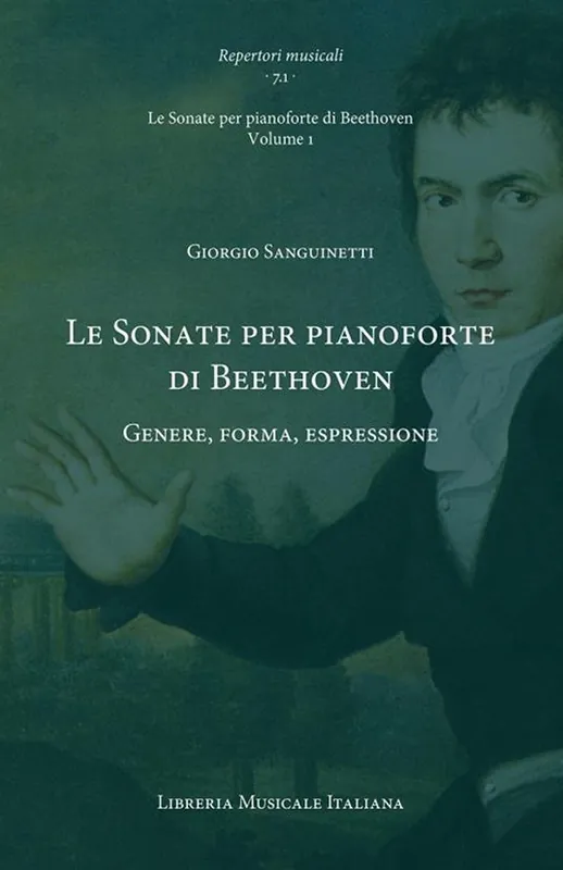 Le Sonate per pianoforte di Beethoven. Genere, forma, espressione. Le Sonate per pianoforte di Beethoven. Vol. 1 Ultimissimo Modello