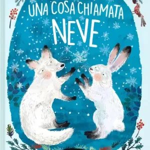 Ultime Pezzi Una cosa chiamata neve. Ediz. a colori