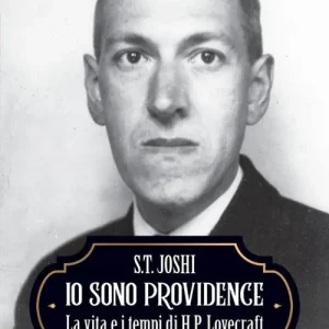 Affare Io sono Providence. La vita e i tempi di H.P. Lovecraft. Vol. 2 1920-1928