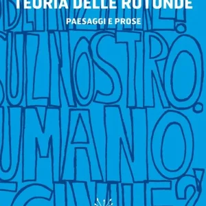 Offerta Del Giorno Teoria delle rotonde. Paesaggi e prose