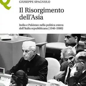 Prezzo Di Fabbrica Il Risorgimento dell’Asia India e Pakistan nella politica estera dell’Italia repubblicana (1946-1980)