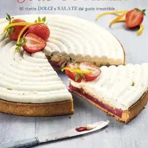 Torte gourmet. 80 ricette dolci e salate dal gusto irresistibile.... Ediz. a colori Non Perdere