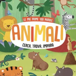 A Buon Prezzo Animali. Cerca, trova, impara. Le mie prime 100 parole. Ediz. a colori