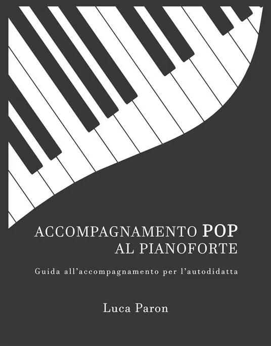 Accompagnamento pop al pianoforte. Guida all‘accompagnamento per l‘autodidatta Compra Online