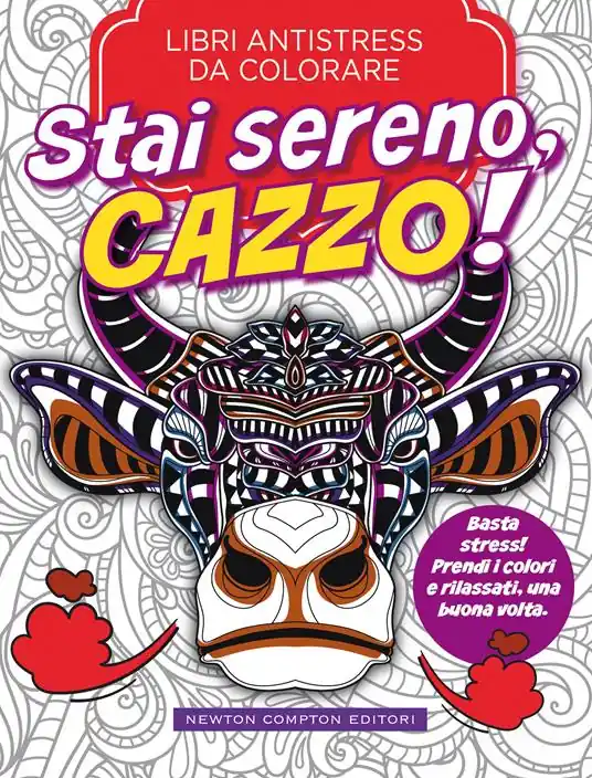 Stai sereno, cazzo! Libri antistress da colorare Must-Have