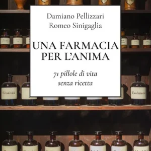 Popolare Una farmacia per l‘anima. 71 pillole di vita senza ricetta