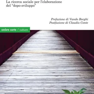 Must-Have Futuri testardi. La ricerca sociale per l’elaborazione del «dopo-sviluppo»