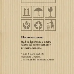 Direttamente Dal Produttore Il lavoro raccontato. Studi su letteratura e cinema italiani dal postmodernismo all‘ipermodernismo