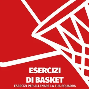 Esercizi di basket. Esercizi per allenare la tua squadra Solo Oggi