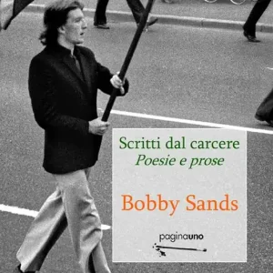 Ultime Pezzi Scritti dal carcere. Poesie e prose