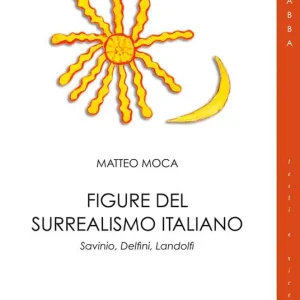 Compra Oggi Stesso Figure del surrealismo italiano. Savinio, Delfini, Landolfi