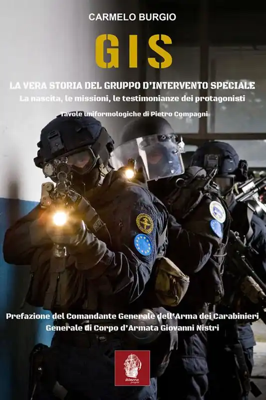 G.I.S. La vera storia del Gruppo d‘Intervento Speciale. La nascita, le missioni, le testimonianze dei protagonisti Compra Oggi Stesso