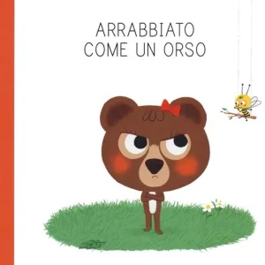Arrabbiato come un orso. Piccolo zen. Ediz. a colori Prezzo Ridotto