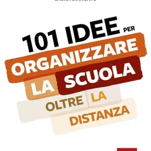 101 idee per organizzare la scuola oltre la distanza Quantità Limitata