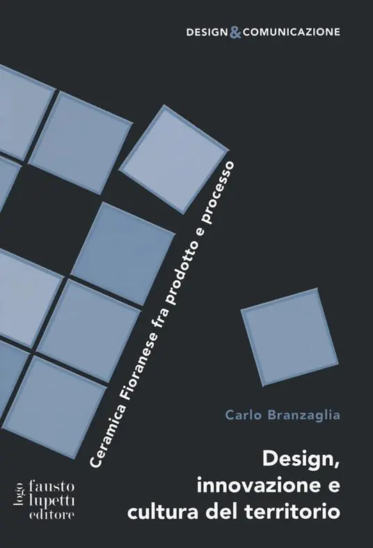 Design innovazione e cultura del territorio. Ceramica Fioranese fra prodotto e processo Offerta Lampo