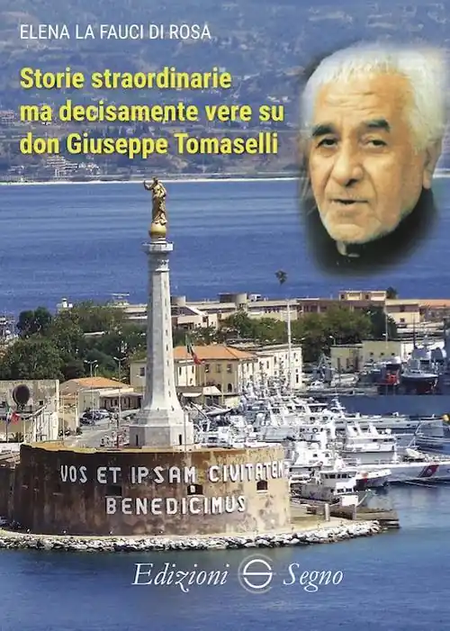 Non Perdere Storie straordinarie ma decisamente vere su don Giuseppe Tomaselli