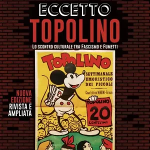 Eccetto Topolino. Lo scontro culturale tra fascismo e fumetti Offerta Del Giorno