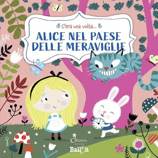 Prezzo Conveniente Alice nel paese delle meraviglie. C‘era una volta.... Ediz. a colori