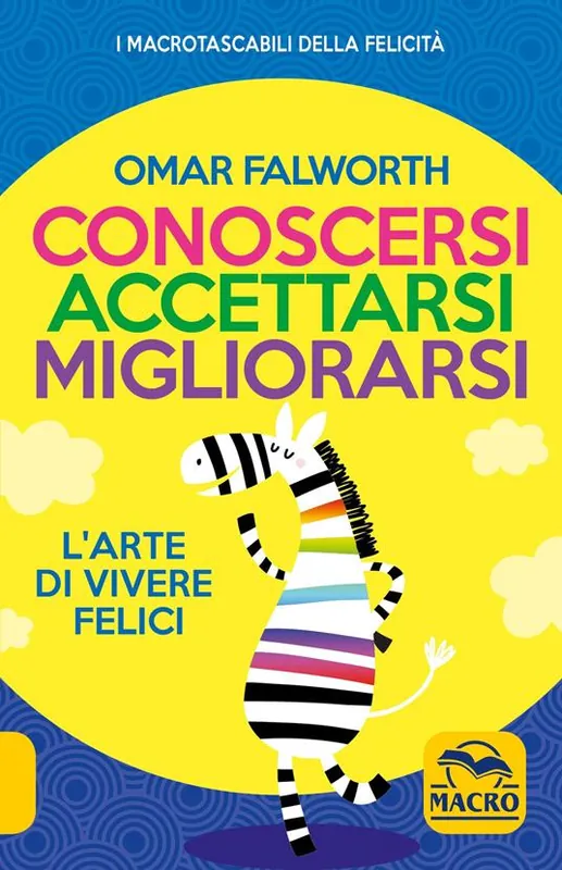 Offerta Conoscersi accettarsi migliorarsi. L‘arte di vivere felici