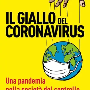 Il giallo del Coronavirus. Una pandemia nella società del controllo Ordina Subito