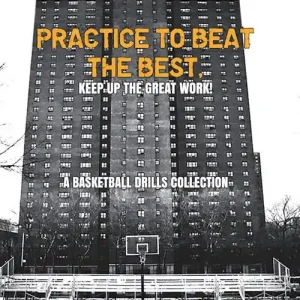 Compra Adesso Practice to beat the best. A basketball drills collection. Ediz. illustrata