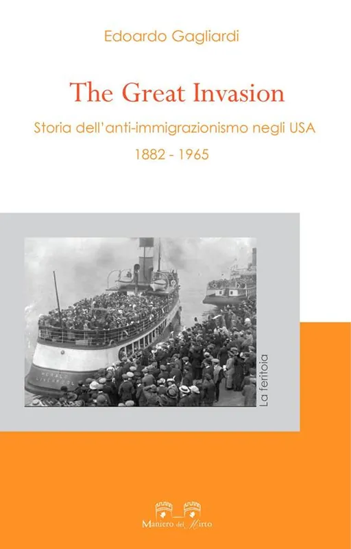 The great invasion. Storia dell‘anti-immigrazionismo negli USA (1882-1965) Scelto Dai Clienti